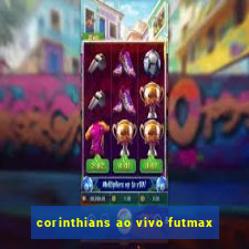 corinthians ao vivo futmax